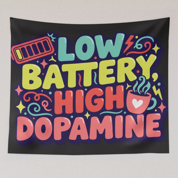 Item preview, Low Battery High Dopamine Quote designed and sold by GiftLore Studio.