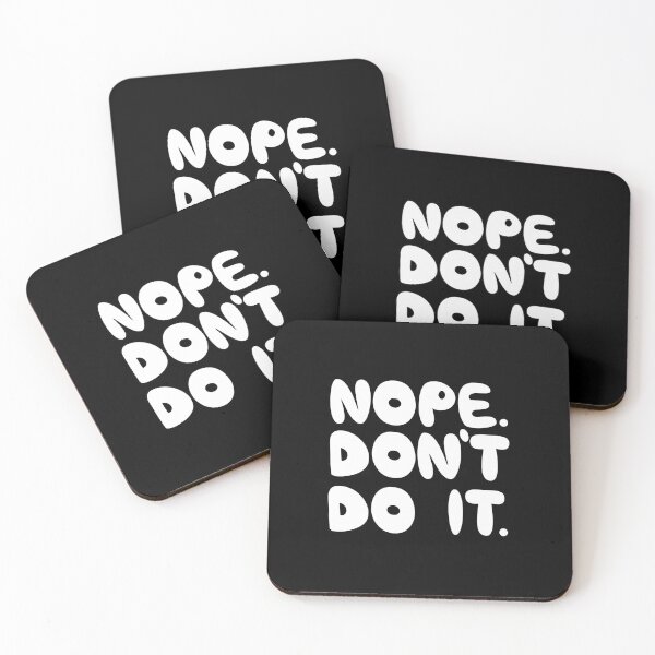 Item preview, Nope Dont Do It Funny Sarcastic Quote designed and sold by Mooi Studio.