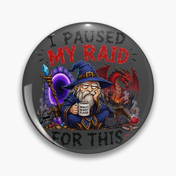Item preview, I Paused My Raid For This Funny MMORPG Wizard Design designed and sold by BadhbhArt.