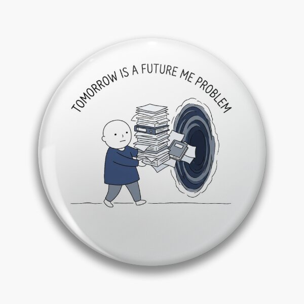 Item preview, TOMORROW IS A FUTURE ME PROBLEM designed and sold by kwcricky.