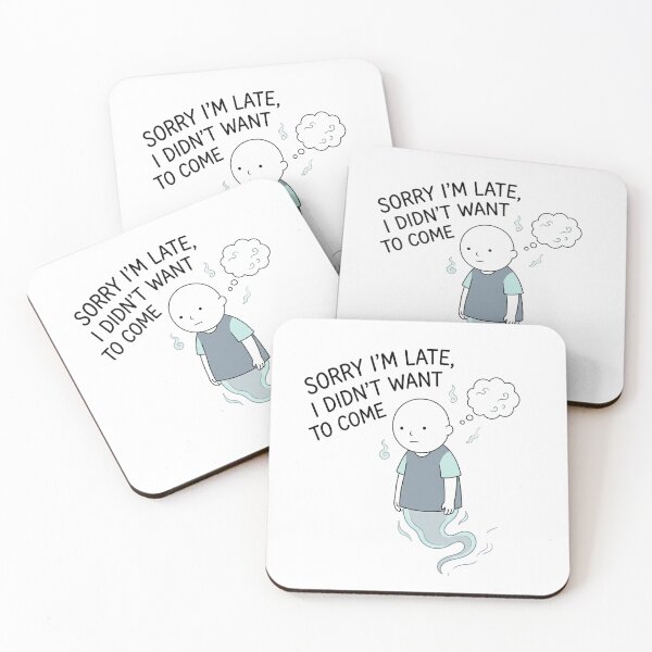 Item preview, SORRY I'M LATE, I DIDN'T WANT TO COME designed and sold by kwcricky.