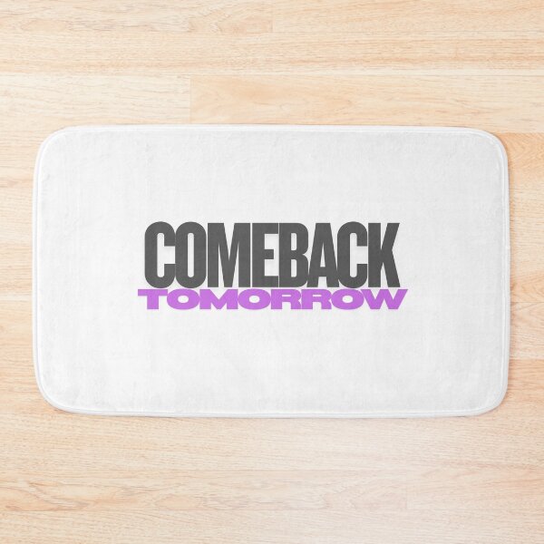Item preview, Comeback tomorrow designed and sold by ArtistTejal.