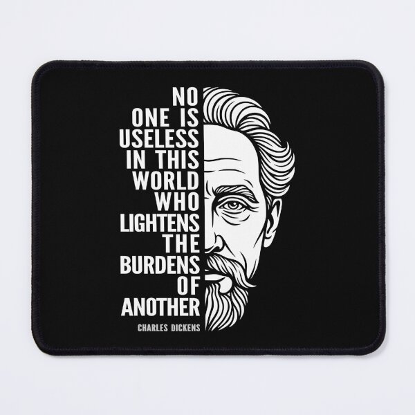 Item preview, Charles Dickens Quote No One Is Useless In This World Kindness Motivation designed and sold by Elvin Dantes.