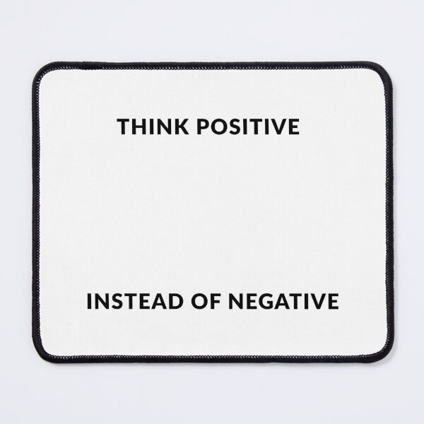 Item preview, Think positive instead of negative designed and sold by ArtistTejal.