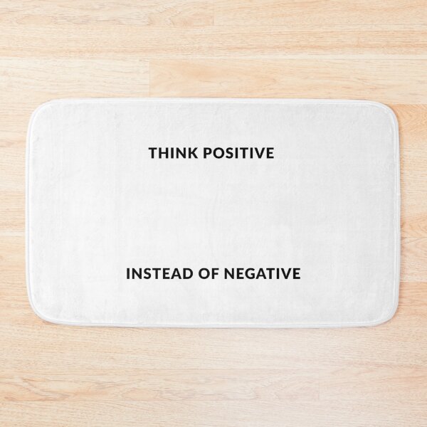 Item preview, Think positive instead of negative designed and sold by ArtistTejal.
