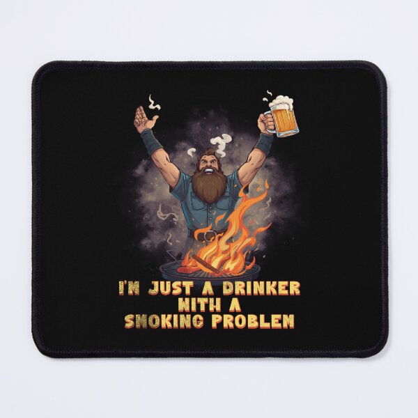 Item preview, I'm Just A Drinker with A Smoking Problem designed and sold by tellia-kallisto.