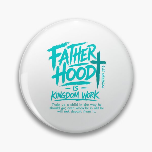 Item preview, Fatherhood Is Kingdom Work Christian Dad Proverbs 22 6 designed and sold by abig-eiyana.