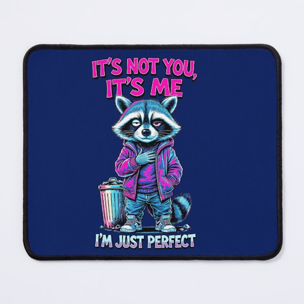 Item preview, It's Not You It's Me I'm Just Perfect Raccoon designed and sold by BooDesignStudio.