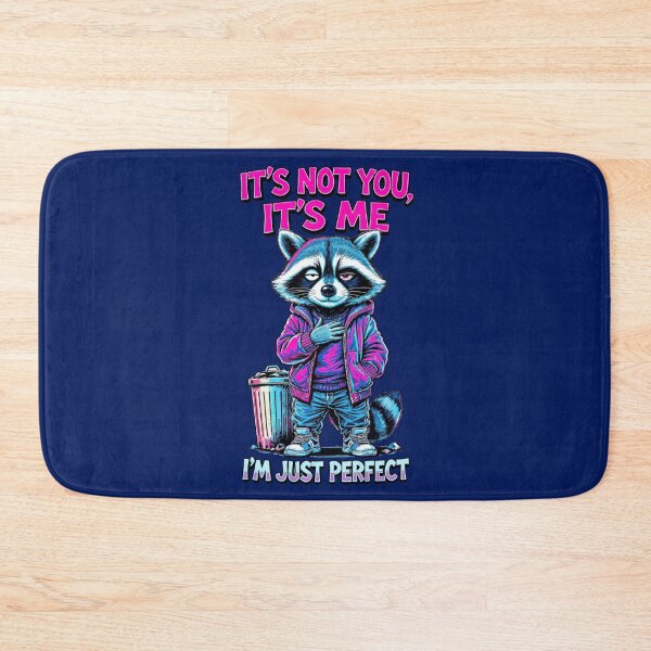 Item preview, It's Not You It's Me I'm Just Perfect Raccoon designed and sold by BooDesignStudio.