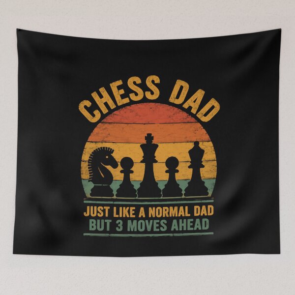 Item preview, Chess Dad Just Like A Normal Dad But 3 Moves Ahead Chess Player Father Strategic Board Game designed and sold by HumansStuck12.