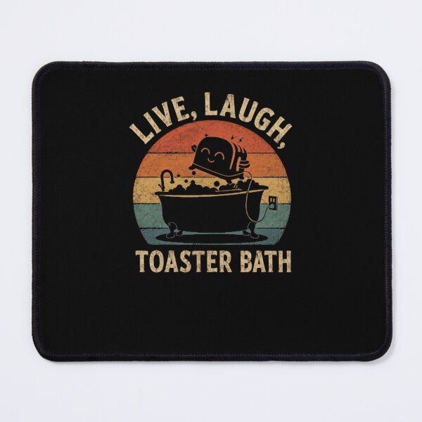 Item preview, Live, Laugh, Toaster Bath Dark Humor Sarcastic Meme designed and sold by HumansStuck12.