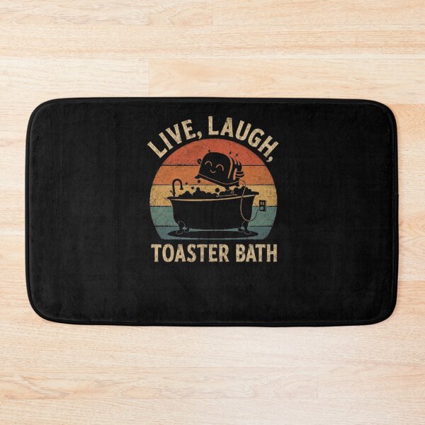 Item preview, Live, Laugh, Toaster Bath Dark Humor Sarcastic Meme designed and sold by HumansStuck12.