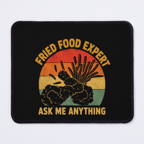 Item preview, Fried Food Expert Ask Me Anything Foodie Culinary Chef Cook designed and sold by HumansStuck12.