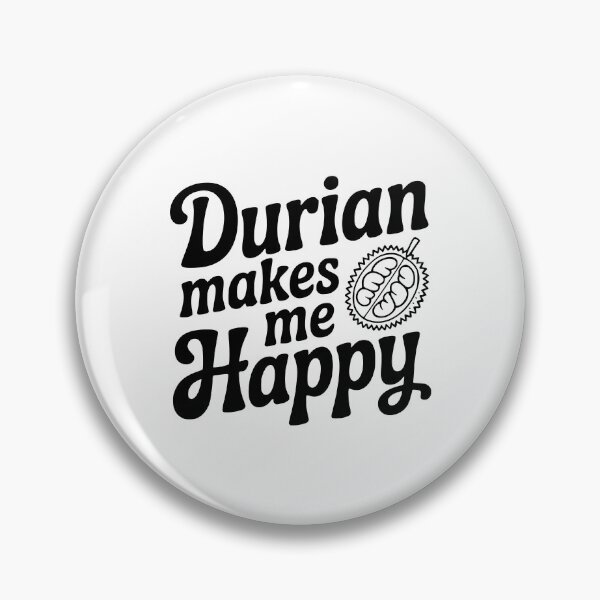 Item preview, Durian Makes Me Happy designed and sold by Frank Ring.