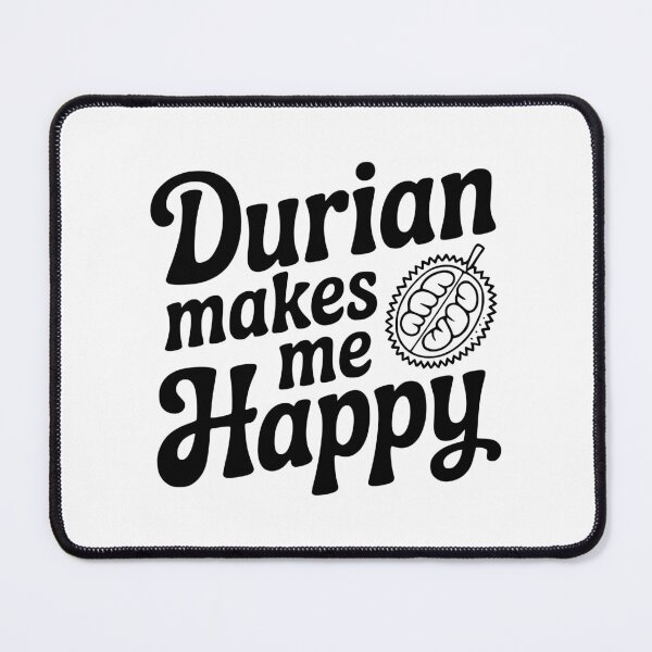 Item preview, Durian Makes Me Happy designed and sold by Frank Ring.