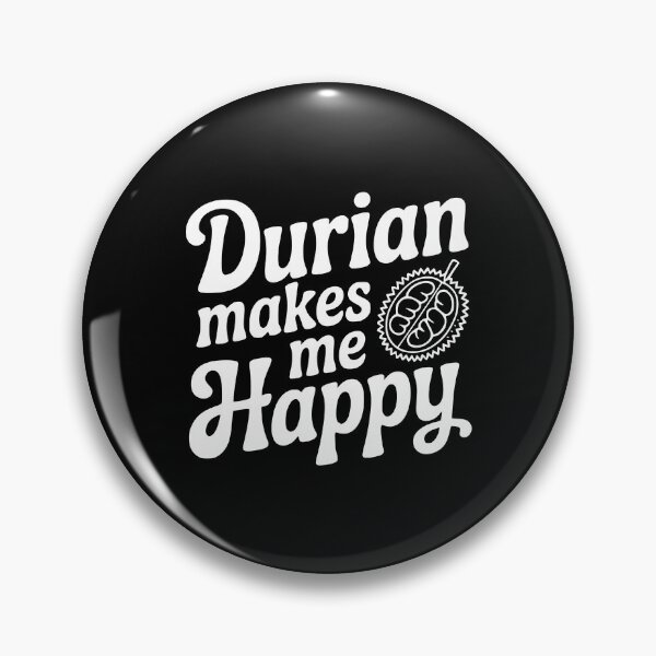 Item preview, Durian Makes Me Happy designed and sold by Frank Ring.