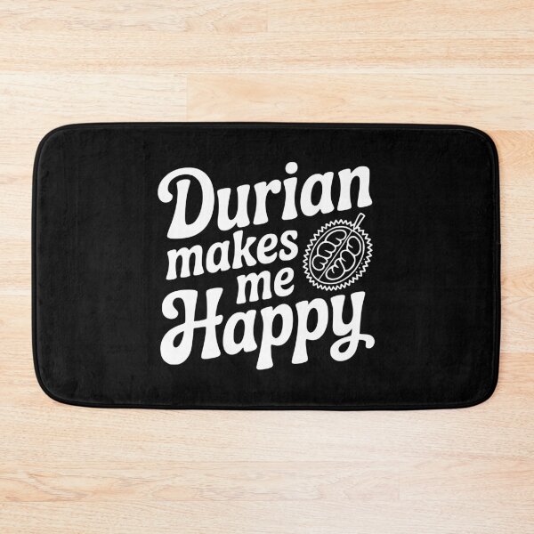 Item preview, Durian Makes Me Happy designed and sold by Frank Ring.