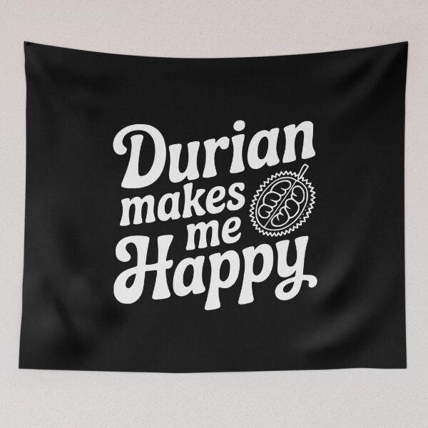 Item preview, Durian Makes Me Happy designed and sold by Frank Ring.