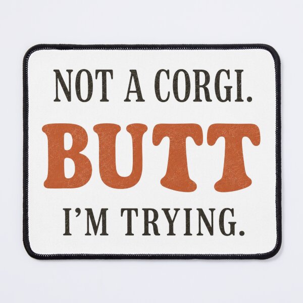Item preview, Not A Corgi. Butt I'm Trying. Minimal Funny Typography designed and sold by LoppiPrintShop.