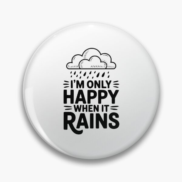 Item preview, I'm Only Happy When It Rains designed and sold by Frank Ring.