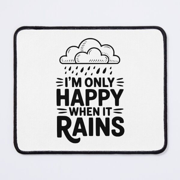 Item preview, I'm Only Happy When It Rains designed and sold by Frank Ring.