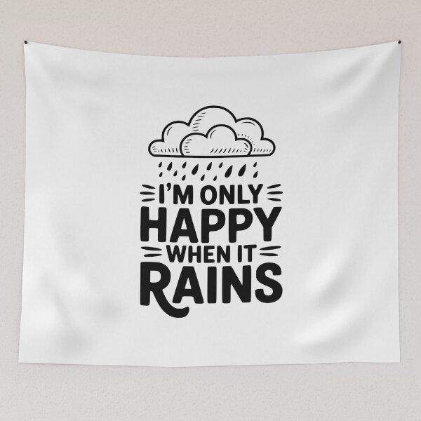 Item preview, I'm Only Happy When It Rains designed and sold by Frank Ring.