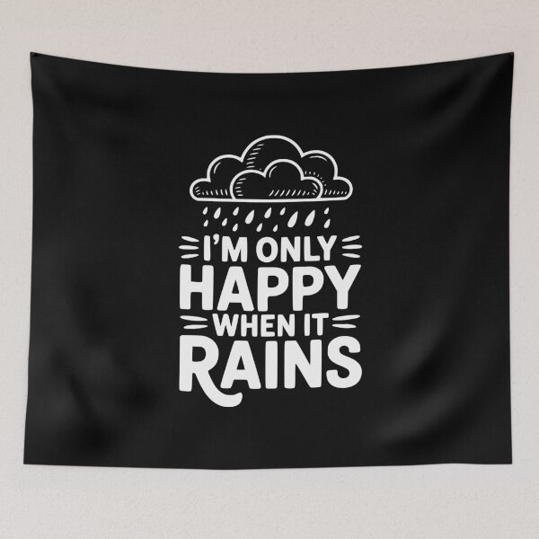 Item preview, I'm Only Happy When It Rains designed and sold by Frank Ring.