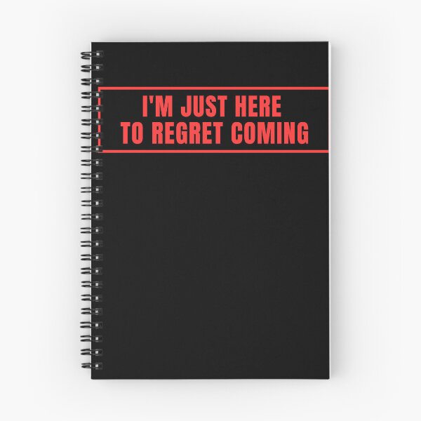 Item preview, I'm only here to regret coming. designed and sold by Lyfeinsights.