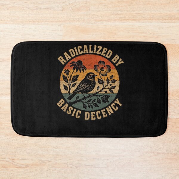 Item preview, Radicalized By Basic Decency Progressive Activist Social Justice Human Decency designed and sold by HumansStuck12.