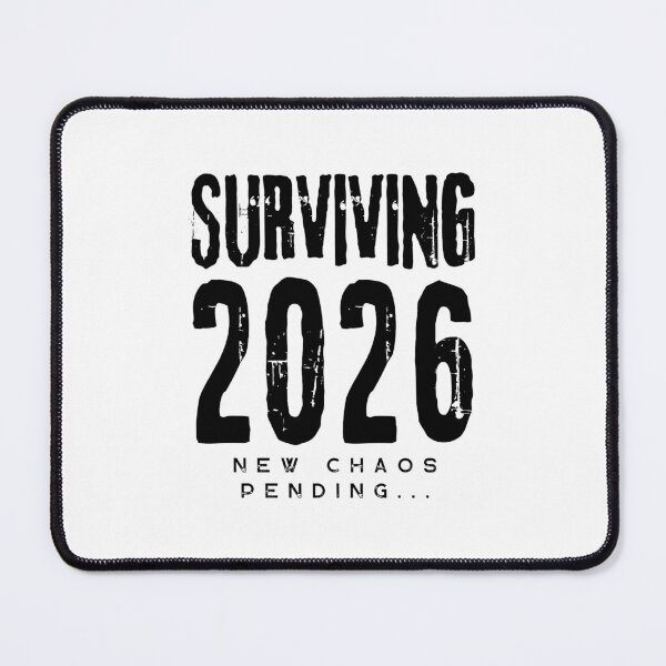 Item preview, Surviving 2026 New Chaos Pending Funny Sarcastic Year Quote designed and sold by Artycom.
