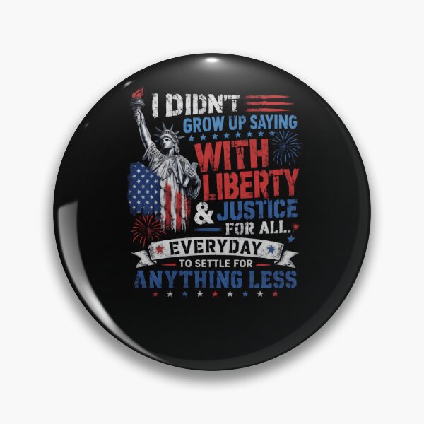Item preview, I Didn't Grow Up Saying With Liberty & Justice For All Everyday To Settle For Anything Less Patriotic American Freedom Justice designed and sold by HumansStuck12.
