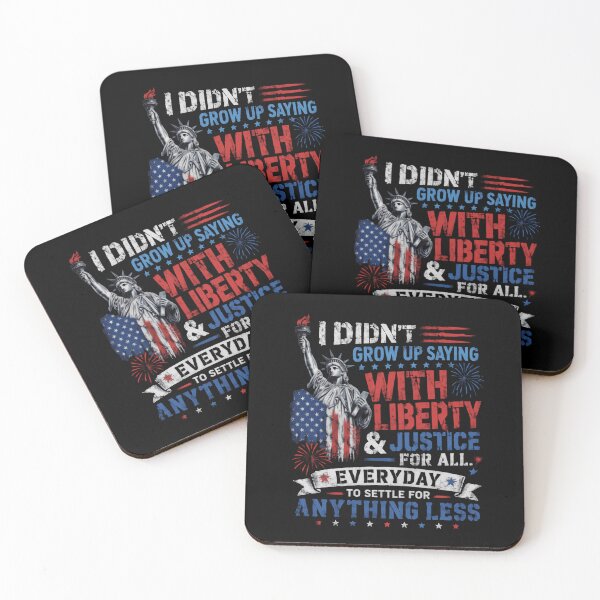 Item preview, I Didn't Grow Up Saying With Liberty & Justice For All Everyday To Settle For Anything Less Patriotic American Freedom Justice designed and sold by HumansStuck12.