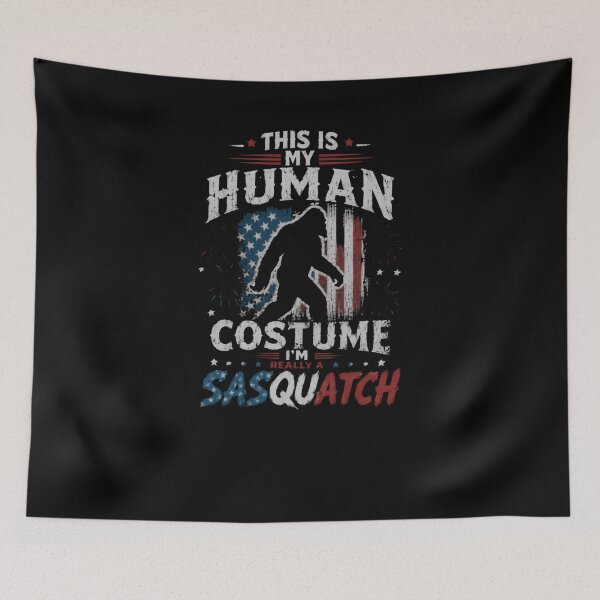 Item preview, This Is My Human Costume I'm Really A Sasquatch Funny Bigfoot Patriot designed and sold by HumansStuck12.