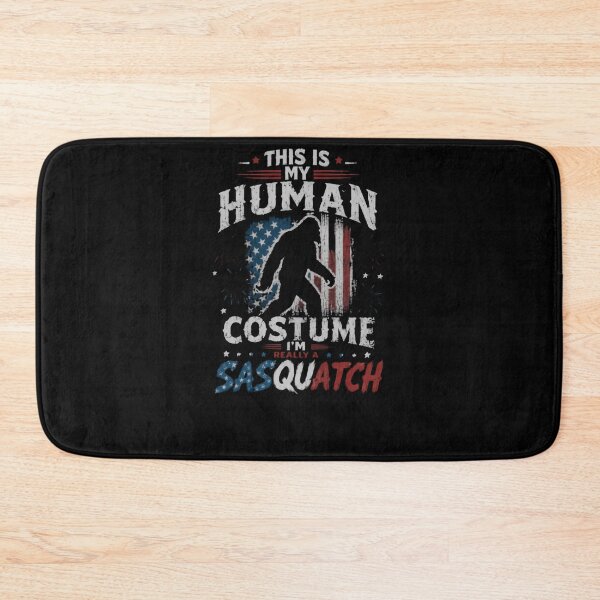 Item preview, This Is My Human Costume I'm Really A Sasquatch Funny Bigfoot Patriot designed and sold by HumansStuck12.