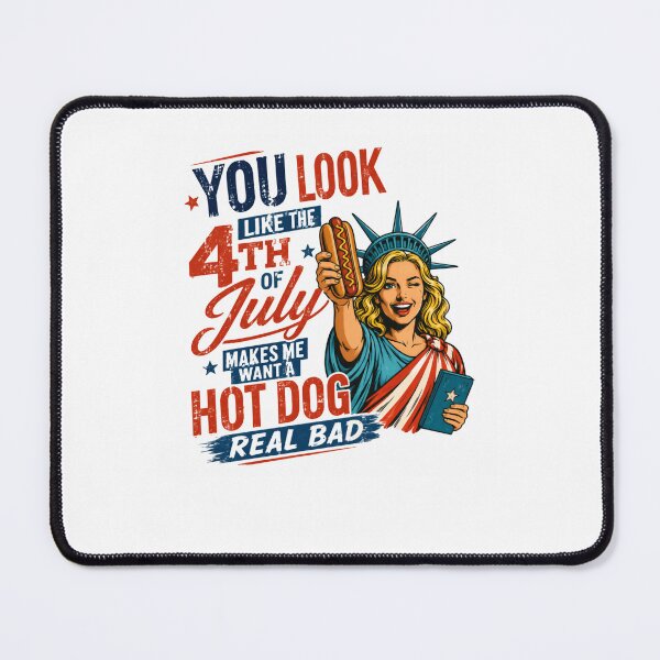 Item preview, You Look Like The 4th Of July Makes Me Wanna A Hot Dog Real Bad Independence Day Patriot Funny designed and sold by RetroMini2026.
