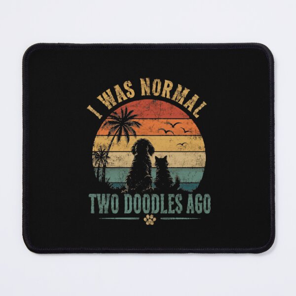 Item preview, I Was Normal Two Doodles Ago Doodle Dog Owner Pet Parent Funny Humor designed and sold by HumansStuck12.