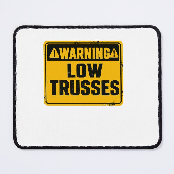 Item preview, Warning Low Trusses Construction Builder Engineer Safety designed and sold by RetroMini2026.