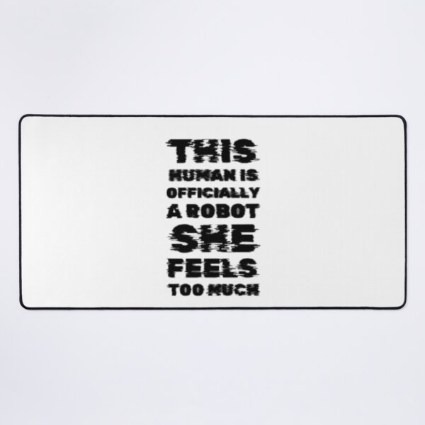 Item preview, Human is officially a robot she feels too much designed and sold by Jsw-speedartja.