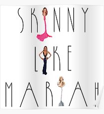 Skinny Like Mariah Poster
