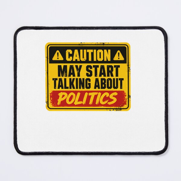 Item preview, Caution May Start Talking About Politics Political Humor Enthusiast Warning designed and sold by RetroMini2026.