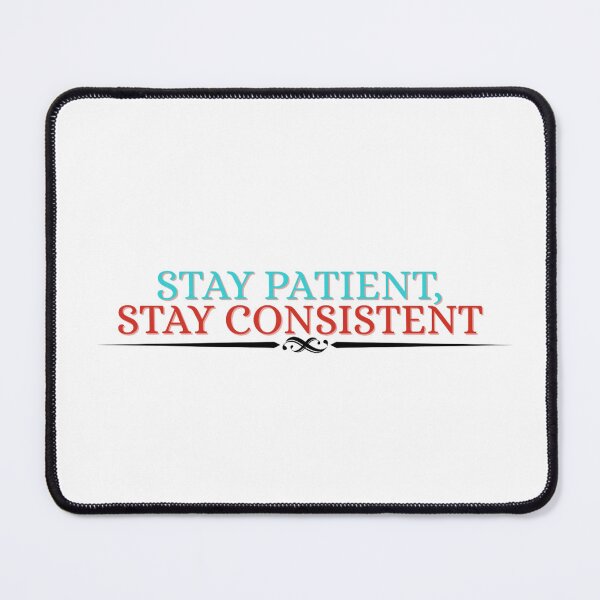Item preview, Stay Patient Stay Consistent | Motivational Quote designed and sold by shreeedesigns.