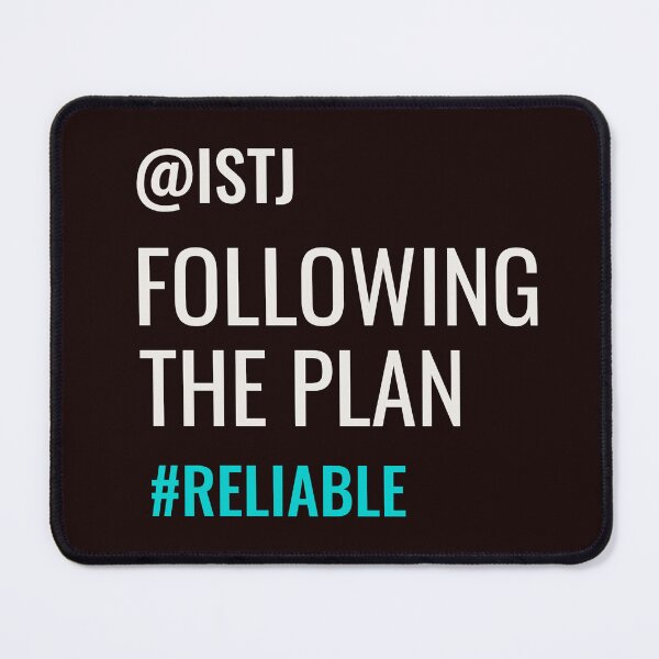 Item preview, ISTJ FOLLOWING THE PLAN #RELIABLE | MBTI COMMENTS SERIES — ISTJ PERSONALITY EDITION designed and sold by WitLounge.