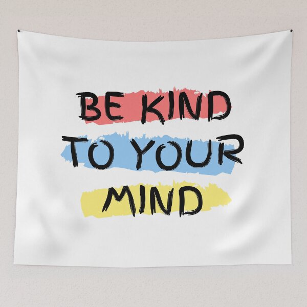 Item preview, Be Kind To Your Mind designed and sold by PublicArtDesign.