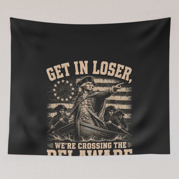 Item preview, Get in Loser We're Crossing the Delaware George Washington designed and sold by CriseldaBruning.