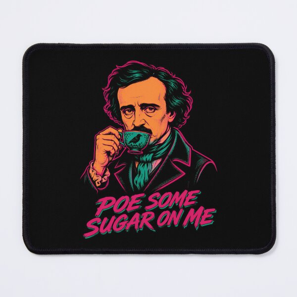 Item preview, Poe Some Sugar On Me Gothic Tea Pun designed and sold by Victor Shadehorn.