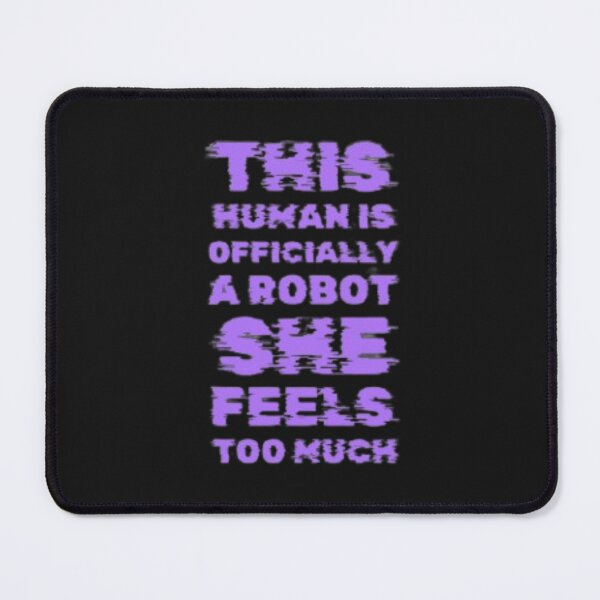 Item preview, Human is officially a robot she feels too much designed and sold by Jsw-speedartja.