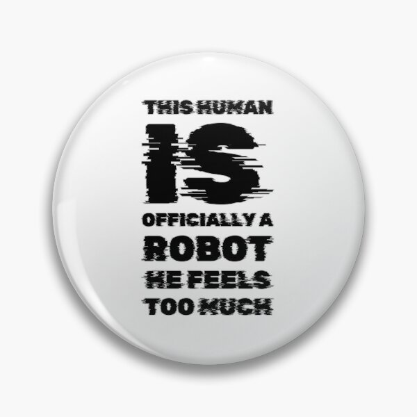 Item preview, Human is officially a robot he feels too much  designed and sold by Jsw-speedartja.