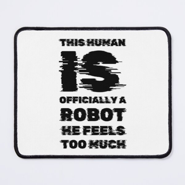 Item preview, Human is officially a robot he feels too much designed and sold by Jsw-speedartja.