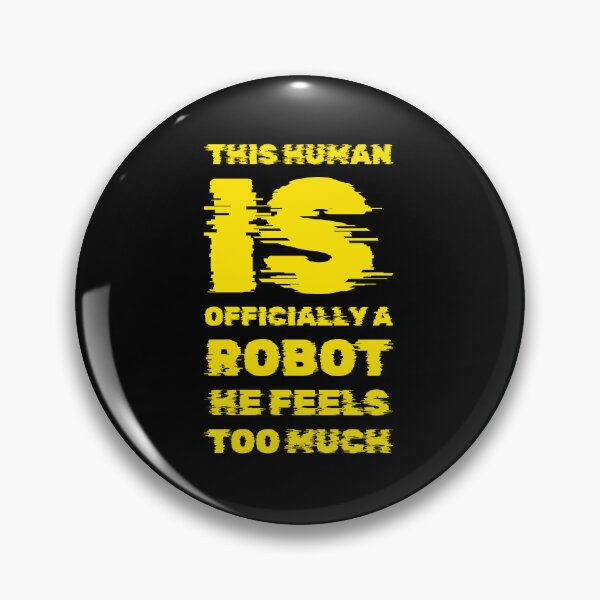 Item preview, Human is officially a robot he feels too much  designed and sold by Jsw-speedartja.