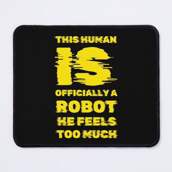 Item preview, Human is officially a robot he feels too much  designed and sold by Jsw-speedartja.